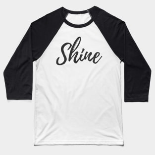 Shine - Set Your Intentions - Choose a Word of the Year Baseball T-Shirt